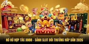 Nổ Hũ Hợp Tác XN88 - Sảnh Slot Đổi Thưởng Hấp Dẫn 2026